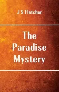 The Paradise Mystery - Fletcher J S