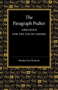 The Paragraph Psalter - Brooke Westcott Foss