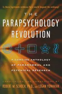 The Parapsychology Revolution - Robert M. Schoch