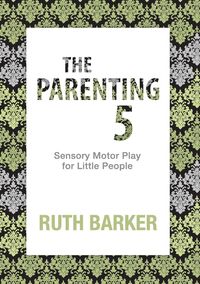 The Parenting 5 - Ruth Barker