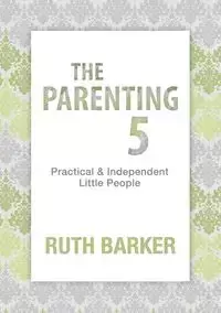 The Parenting Five - Ruth Barker