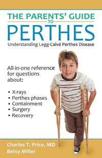 The Parents' Guide to Perthes - Charles Price T