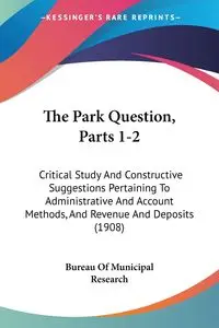 The Park Question, Parts 1-2 - Bureau Of Municipal Research