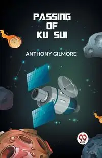 The Passing Of Ku Sui - Anthony Gilmore