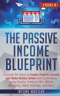 The Passive Income Blueprint - Mastery Income