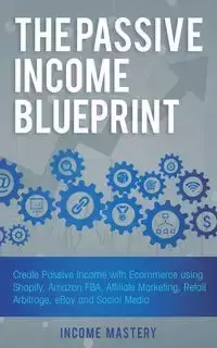 The Passive Income Blueprint - Mastery Income