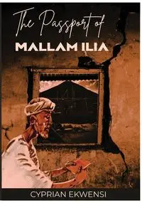 The Passport of Mallam Ilia - Cyprian Ekwensi