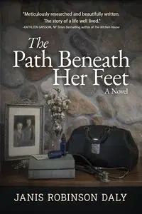 The Path Beneath Her Feet - Janis Daly Robinson