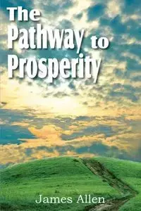 The Path to Prosperity - Allen James