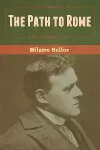 The Path to Rome - Belloc Hilaire