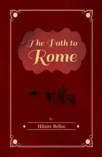 The Path to Rome - Belloc Hilaire