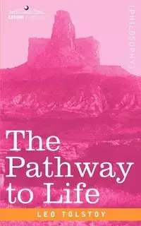 The Pathway to Life - Leo Tolstoy Nikolayevich