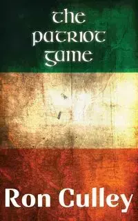 The Patriot Game - Ron Culley