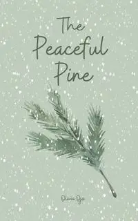 The Peaceful Pine - Olivia Oja