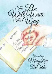 The Pen Will Write The Way - MaryLou DeCarlo