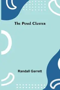 The Penal Cluster - Garrett Randall