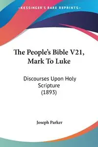 The People's Bible V21, Mark To Luke - Parker Joseph