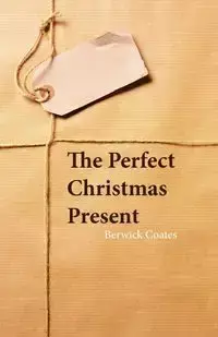 The Perfect Christmas Present - Coates Berwick