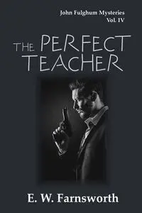 The Perfect Teacher - Farnsworth E. W.