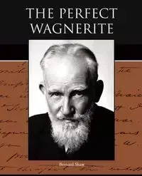 The Perfect Wagnerite - Bernard Shaw