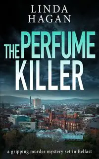 The Perfume Killer - Linda Hagan