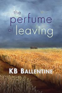 The Perfume of Leaving - Ballentine KB