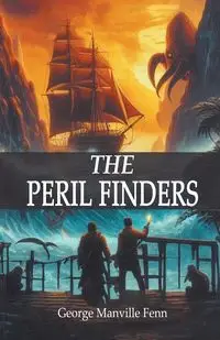 The Peril Finders - George Fenn Manville