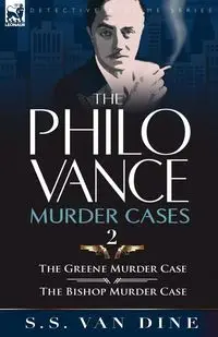 The Philo Vance Murder Cases - Van Dine S. S.