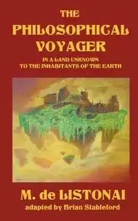 The Philosophical Voyager in a Land Unknown to the Inhabitants of the Earth - Listonai M.