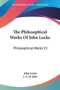 The Philosophical Works Of John Locke - John Locke