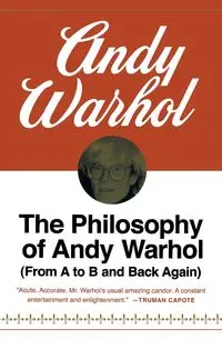 The Philosophy of Andy Warhol - Andy Warhol