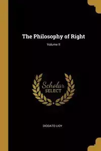 The Philosophy of Right; Volume II - Lioy Diodato