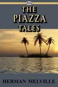 The Piazza Tales - Herman Melville