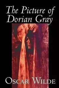 The Picture of Dorian Gray by Oscar Wilde, Fiction, Classics - Oscar Wilde