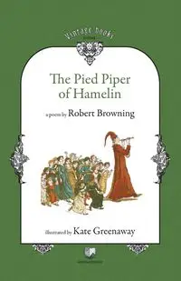 The Pied Piper of Hamelin - Robert Browning