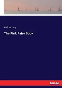 The Pink Fairy Book - Lang Andrew