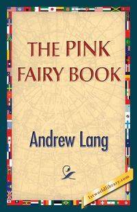 The Pink Fairy Book - Lang Andrew