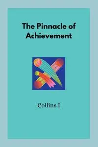 The Pinnacle of Achievement - I Collins