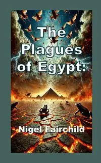 The Plagues of Egypt - Nigel Fairchild