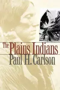 The Plains Indians - Carlson Paul H.