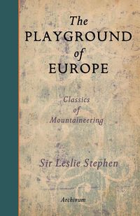 The Playground of Europe - Stephen Leslie