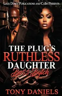 The Plug's Ruthless Daughter - Tony Daniels