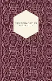 The Poems of Arthur Conan Doyle - Arthur Conan Doyle