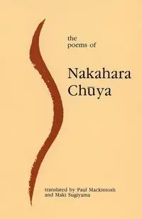 The Poems of Nakahara Chuya - Chuya Nakahara