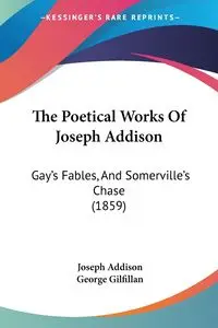 The Poetical Works Of Joseph Addison - Joseph Addison