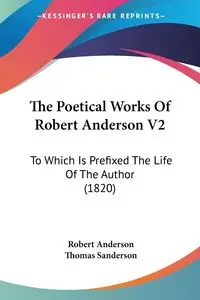 The Poetical Works Of Robert Anderson V2 - Anderson Robert