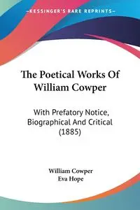 The Poetical Works Of William Cowper - William Cowper