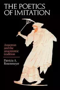 The Poetics of Imitation - Patricia A. Rosenmeyer