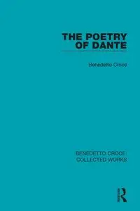 The Poetry of Dante - Croce Benedetto