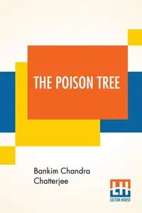 The Poison Tree - Chandra Chatterjee Bankim